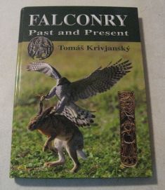 FALCONRY PAST AND PRESENT BY TOMAS KRIVJANSKY