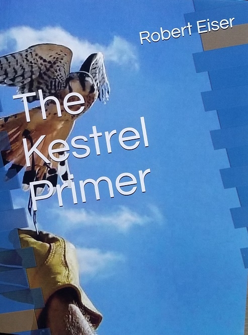THE KESTREL PRIMER - A GREAT NEW BOOK ABOUT TRAINING KESTRELS